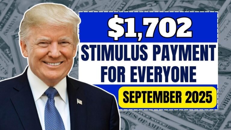 $1,702 Stimulus Payment for Everyone – September 2025 Full Payment Schedule